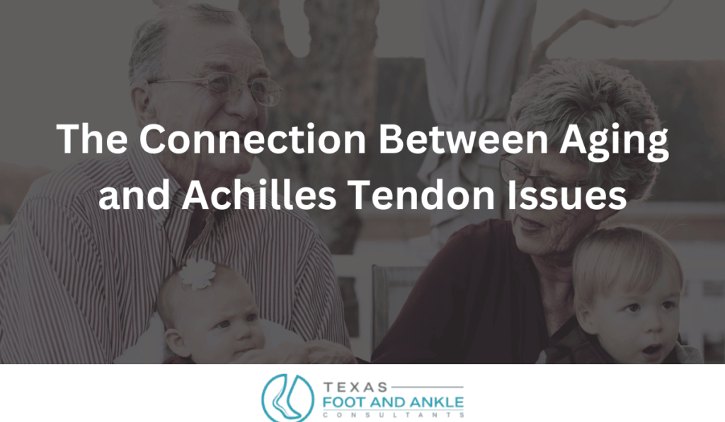 The Connection Between Aging and Achilles Tendon Issues